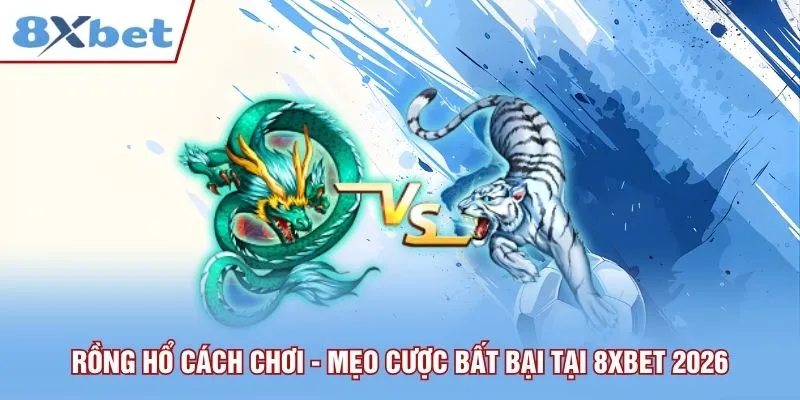 Rồng Hổ cách chơi